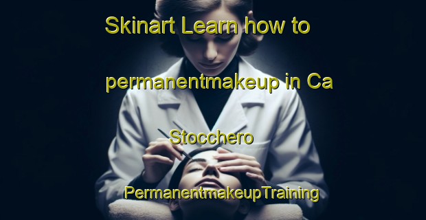 Skinart Learn how to permanentmakeup in Ca  Stocchero | #PermanentmakeupTraining #PermanentmakeupClasses #SkinartTraining-Italy