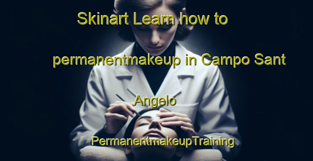 Skinart Learn how to permanentmakeup in Campo Sant Angelo | #PermanentmakeupTraining #PermanentmakeupClasses #SkinartTraining-Italy