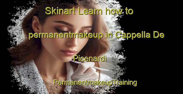 Skinart Learn how to permanentmakeup in Cappella De  Picenardi | #PermanentmakeupTraining #PermanentmakeupClasses #SkinartTraining-Italy