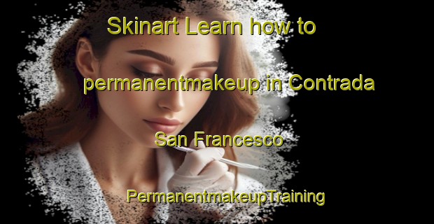 Skinart Learn how to permanentmakeup in Contrada San Francesco | #PermanentmakeupTraining #PermanentmakeupClasses #SkinartTraining-Italy