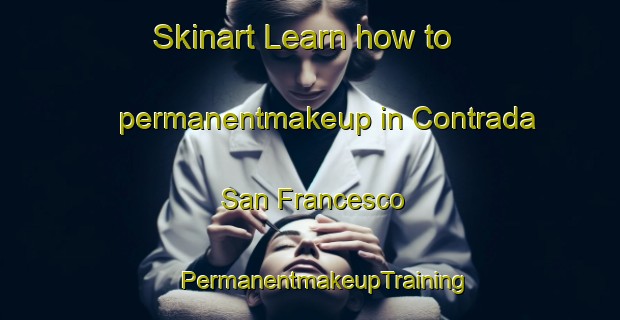 Skinart Learn how to permanentmakeup in Contrada San Francesco | #PermanentmakeupTraining #PermanentmakeupClasses #SkinartTraining-Italy