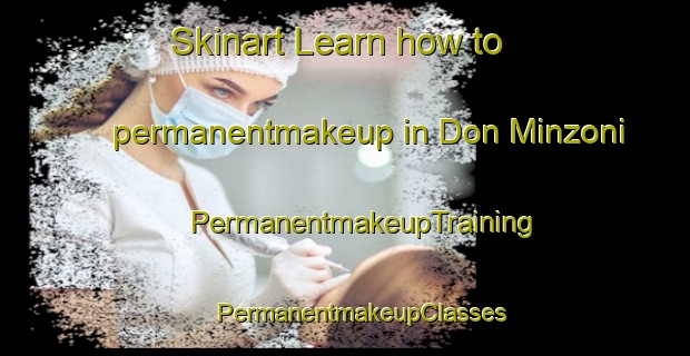 Skinart Learn how to permanentmakeup in Don Minzoni | #PermanentmakeupTraining #PermanentmakeupClasses #SkinartTraining-Italy