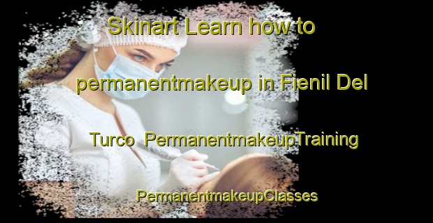 Skinart Learn how to permanentmakeup in Fienil Del Turco | #PermanentmakeupTraining #PermanentmakeupClasses #SkinartTraining-Italy