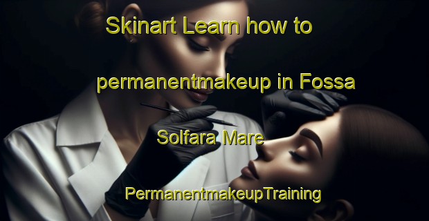 Skinart Learn how to permanentmakeup in Fossa Solfara Mare | #PermanentmakeupTraining #PermanentmakeupClasses #SkinartTraining-Italy