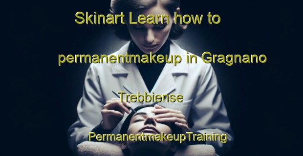 Skinart Learn how to permanentmakeup in Gragnano Trebbiense | #PermanentmakeupTraining #PermanentmakeupClasses #SkinartTraining-Italy