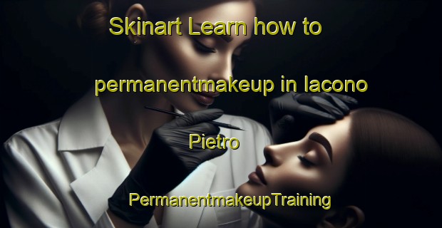 Skinart Learn how to permanentmakeup in Iacono Pietro | #PermanentmakeupTraining #PermanentmakeupClasses #SkinartTraining-Italy