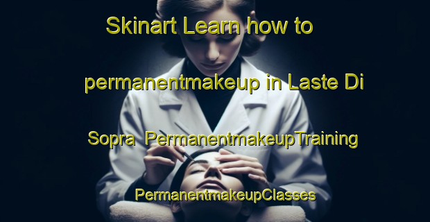 Skinart Learn how to permanentmakeup in Laste Di Sopra | #PermanentmakeupTraining #PermanentmakeupClasses #SkinartTraining-Italy