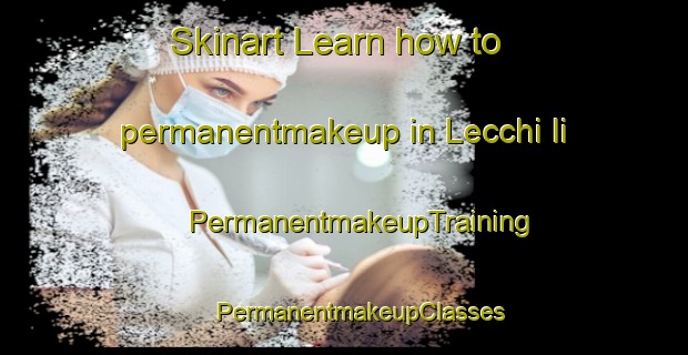 Skinart Learn how to permanentmakeup in Lecchi Ii | #PermanentmakeupTraining #PermanentmakeupClasses #SkinartTraining-Italy