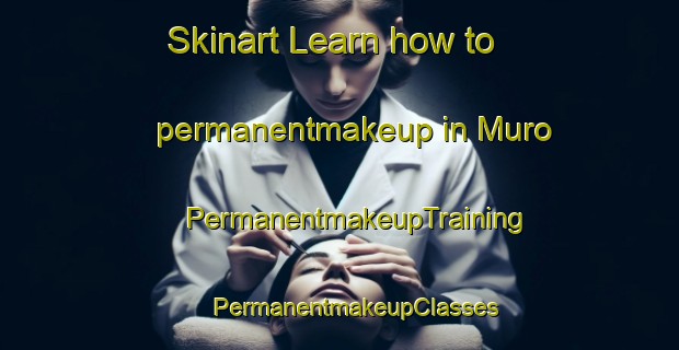 Skinart Learn how to permanentmakeup in Muro | #PermanentmakeupTraining #PermanentmakeupClasses #SkinartTraining-Italy