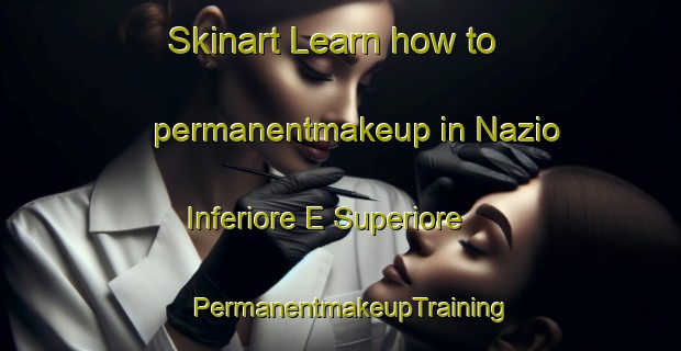 Skinart Learn how to permanentmakeup in Nazio Inferiore E Superiore | PermanentmakeupTraining | PermanentmakeupClasses | SkinartTraining-Italy