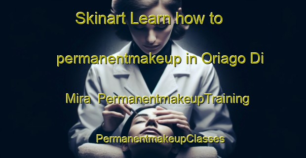 Skinart Learn how to permanentmakeup in Oriago Di Mira | #PermanentmakeupTraining #PermanentmakeupClasses #SkinartTraining-Italy