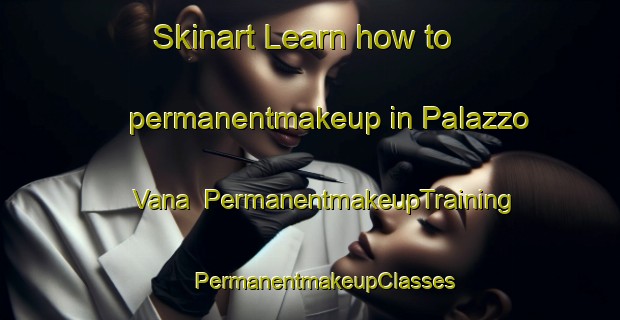 Skinart Learn how to permanentmakeup in Palazzo Vana | #PermanentmakeupTraining #PermanentmakeupClasses #SkinartTraining-Italy