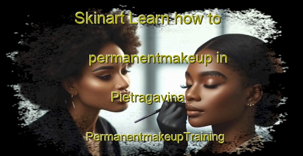 Skinart Learn how to permanentmakeup in Pietragavina | PermanentmakeupTraining | PermanentmakeupClasses | SkinartTraining-Italy