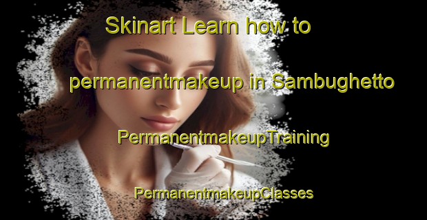 Skinart Learn how to permanentmakeup in Sambughetto | #PermanentmakeupTraining #PermanentmakeupClasses #SkinartTraining-Italy