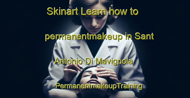 Skinart Learn how to permanentmakeup in Sant Antonio Di Mavignola | #PermanentmakeupTraining #PermanentmakeupClasses #SkinartTraining-Italy