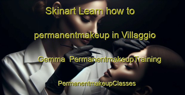 Skinart Learn how to permanentmakeup in Villaggio Gemma | #PermanentmakeupTraining #PermanentmakeupClasses #SkinartTraining-Italy