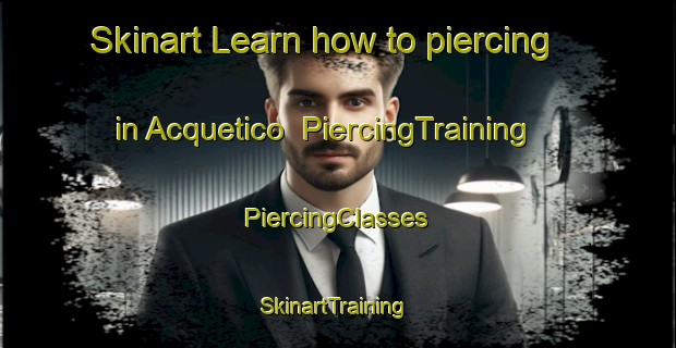 Skinart Learn how to piercing in Acquetico | #PiercingTraining #PiercingClasses #SkinartTraining-Italy