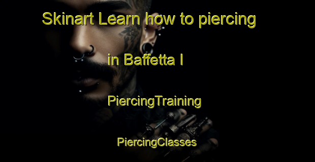 Skinart Learn how to piercing in Baffetta I | #PiercingTraining #PiercingClasses #SkinartTraining-Italy