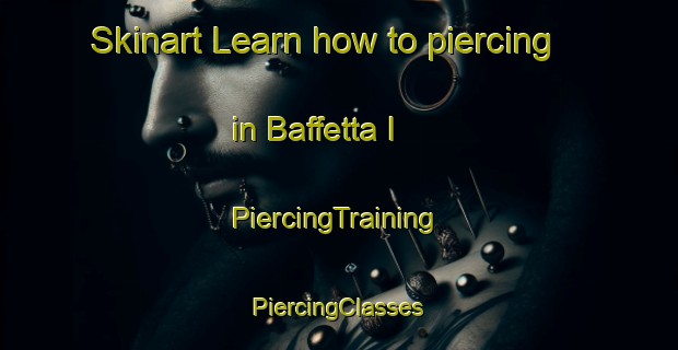 Skinart Learn how to piercing in Baffetta I | #PiercingTraining #PiercingClasses #SkinartTraining-Italy