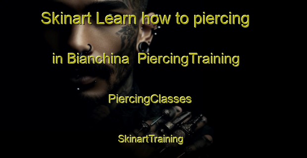 Skinart Learn how to piercing in Bianchina | PiercingTraining | PiercingClasses | SkinartTraining-Italy