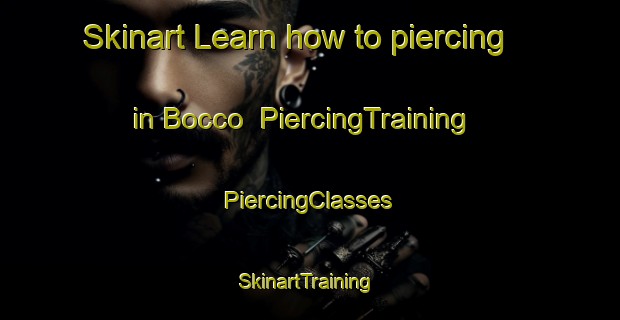 Skinart Learn how to piercing in Bocco | #PiercingTraining #PiercingClasses #SkinartTraining-Italy