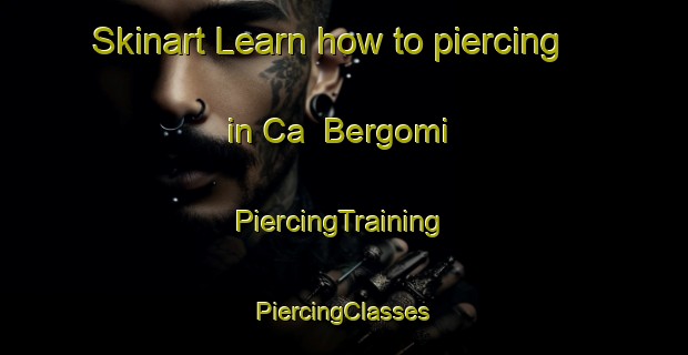 Skinart Learn how to piercing in Ca  Bergomi | #PiercingTraining #PiercingClasses #SkinartTraining-Italy