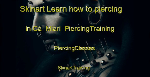 Skinart Learn how to piercing in Ca  Miari | #PiercingTraining #PiercingClasses #SkinartTraining-Italy