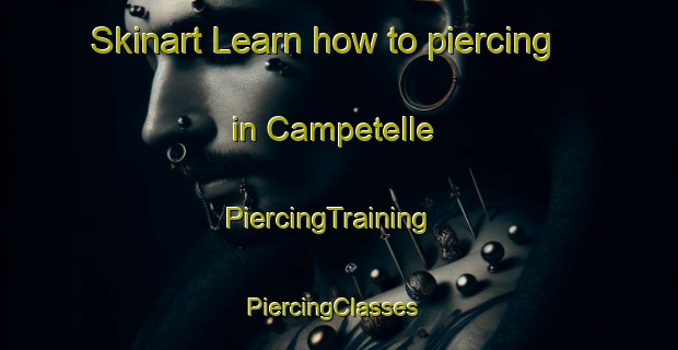 Skinart Learn how to piercing in Campetelle | PiercingTraining | PiercingClasses | SkinartTraining-Italy