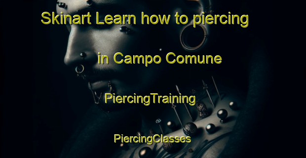 Skinart Learn how to piercing in Campo Comune | #PiercingTraining #PiercingClasses #SkinartTraining-Italy