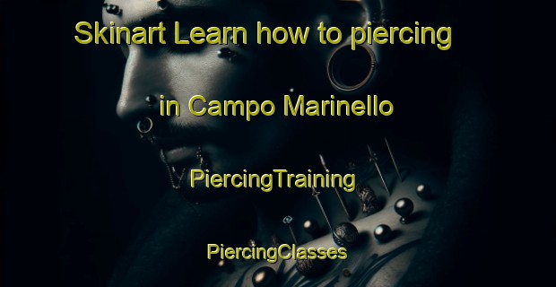 Skinart Learn how to piercing in Campo Marinello | #PiercingTraining #PiercingClasses #SkinartTraining-Italy