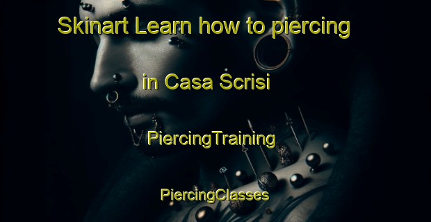 Skinart Learn how to piercing in Casa Scrisi | #PiercingTraining #PiercingClasses #SkinartTraining-Italy