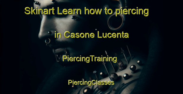 Skinart Learn how to piercing in Casone Lucenta | #PiercingTraining #PiercingClasses #SkinartTraining-Italy