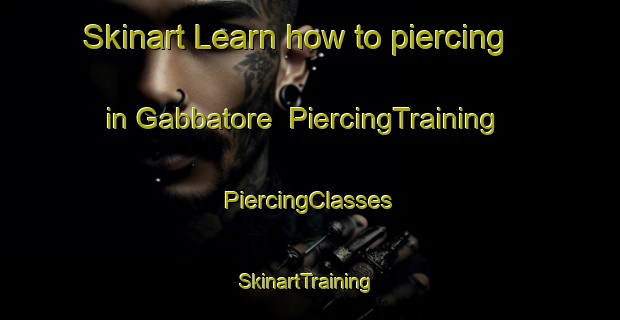 Skinart Learn how to piercing in Gabbatore | #PiercingTraining #PiercingClasses #SkinartTraining-Italy