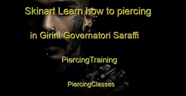 Skinart Learn how to piercing in Girini Governatori Saraffi | PiercingTraining | PiercingClasses | SkinartTraining-Italy