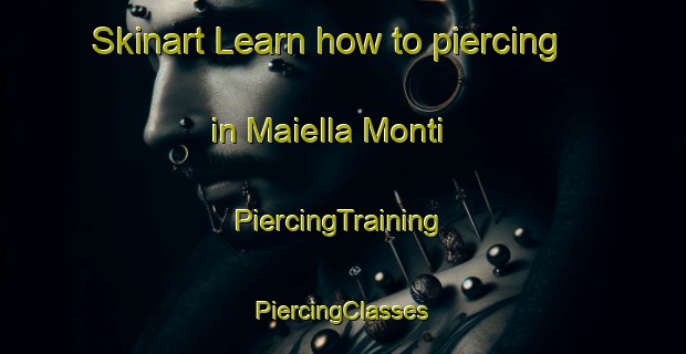 Skinart Learn how to piercing in Maiella Monti | #PiercingTraining #PiercingClasses #SkinartTraining-Italy