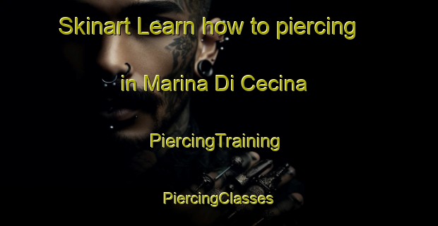 Skinart Learn how to piercing in Marina Di Cecina | #PiercingTraining #PiercingClasses #SkinartTraining-Italy