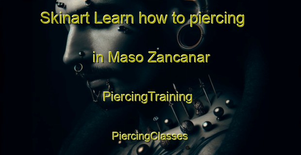 Skinart Learn how to piercing in Maso Zancanar | #PiercingTraining #PiercingClasses #SkinartTraining-Italy