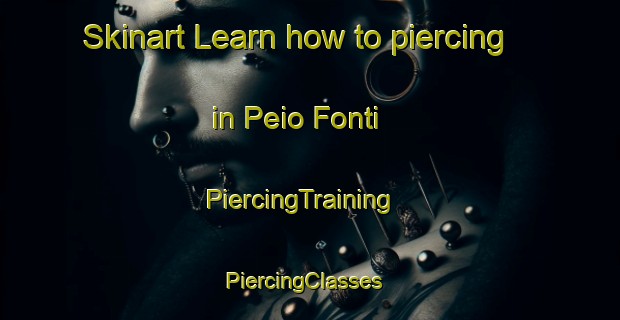 Skinart Learn how to piercing in Peio Fonti | PiercingTraining | PiercingClasses | SkinartTraining-Italy