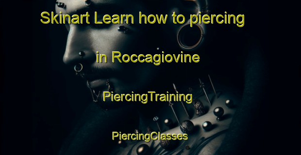 Skinart Learn how to piercing in Roccagiovine | #PiercingTraining #PiercingClasses #SkinartTraining-Italy