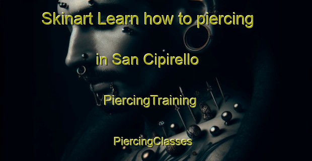 Skinart Learn how to piercing in San Cipirello | PiercingTraining | PiercingClasses | SkinartTraining-Italy