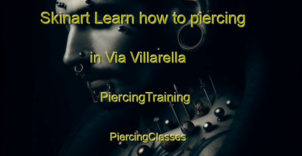 Skinart Learn how to piercing in Via Villarella | PiercingTraining | PiercingClasses | SkinartTraining-Italy