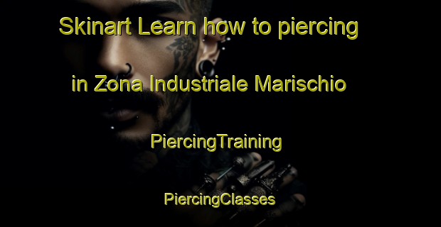 Skinart Learn how to piercing in Zona Industriale Marischio | #PiercingTraining #PiercingClasses #SkinartTraining-Italy