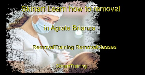 Skinart Learn how to removal in Agrate Brianza | #RemovalTraining #RemovalClasses #SkinartTraining-Italy