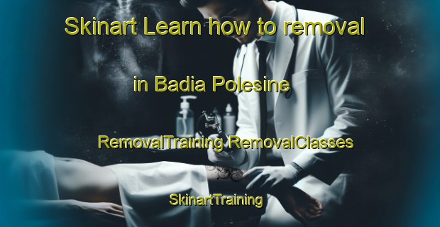 Skinart Learn how to removal in Badia Polesine | #RemovalTraining #RemovalClasses #SkinartTraining-Italy