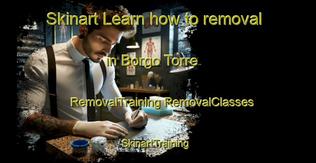 Skinart Learn how to removal in Borgo Torre | #RemovalTraining #RemovalClasses #SkinartTraining-Italy