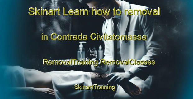 Skinart Learn how to removal in Contrada Civitatomassa | #RemovalTraining #RemovalClasses #SkinartTraining-Italy