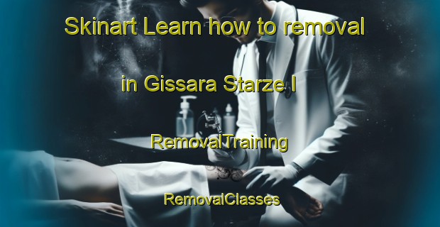 Skinart Learn how to removal in Gissara Starze I | RemovalTraining | RemovalClasses | SkinartTraining-Italy