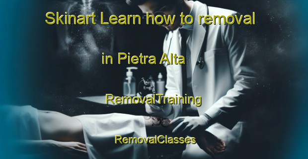 Skinart Learn how to removal in Pietra Alta | RemovalTraining | RemovalClasses | SkinartTraining-Italy