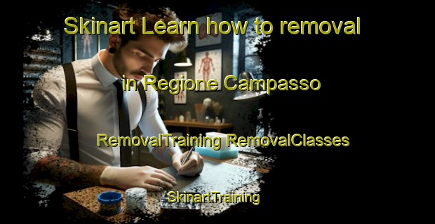 Skinart Learn how to removal in Regione Campasso | #RemovalTraining #RemovalClasses #SkinartTraining-Italy