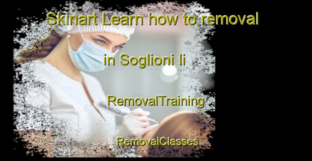 Skinart Learn how to removal in Soglioni Ii | RemovalTraining | RemovalClasses | SkinartTraining-Italy